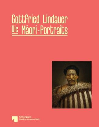 Katalog Gottfried Lindauer. Die Maori-Portraits*