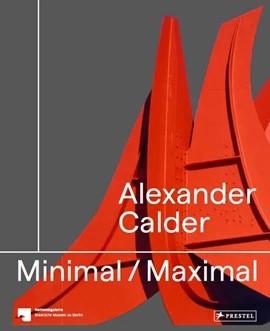 Ausstellungskatalog Alexander Calder. Minimal / Maximal*